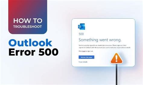 Troubleshoot Outlook Error 500: 'Something Went Wrong'.
